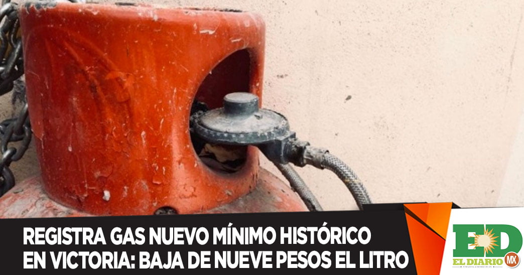 Registra Gas Nuevo M Nimo Hist Rico En Victoria Baja De Nueve Pesos El