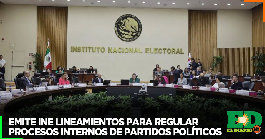 Emite Ine Lineamientos Para Regular Procesos Internos De Partidos