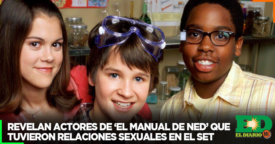 Revelan Actores De El Manual De Ned Que Tuvieron Relaciones Sexuales