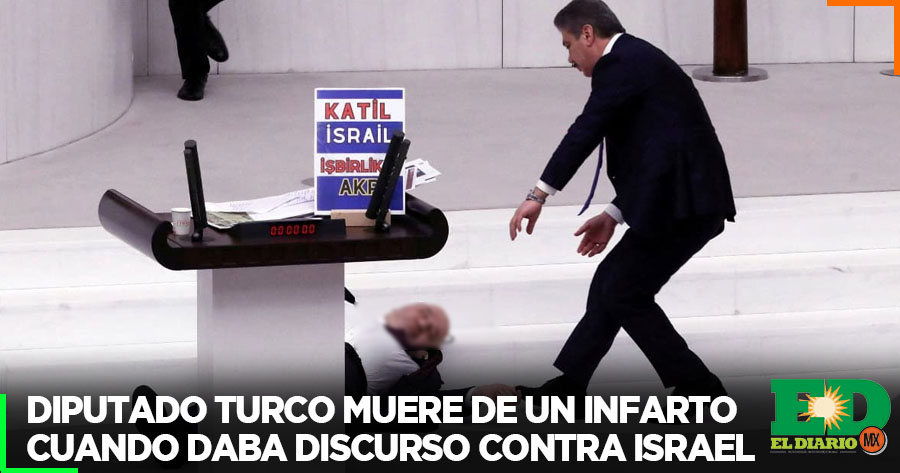 Diputado Turco Muere De Un Infarto Cuando Daba Discurso Contra Israel