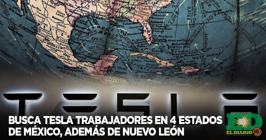 Busca Tesla Trabajadores En 4 Estados De México Además De Nuevo León