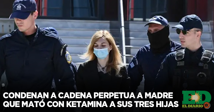 Condenan A Cadena Perpetua A Madre Que Mat Con Ketamina A Sus Tres