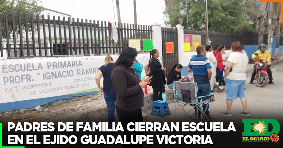 Padres De Familia Cierran Escuela En El Ejido Guadalupe Victoria El