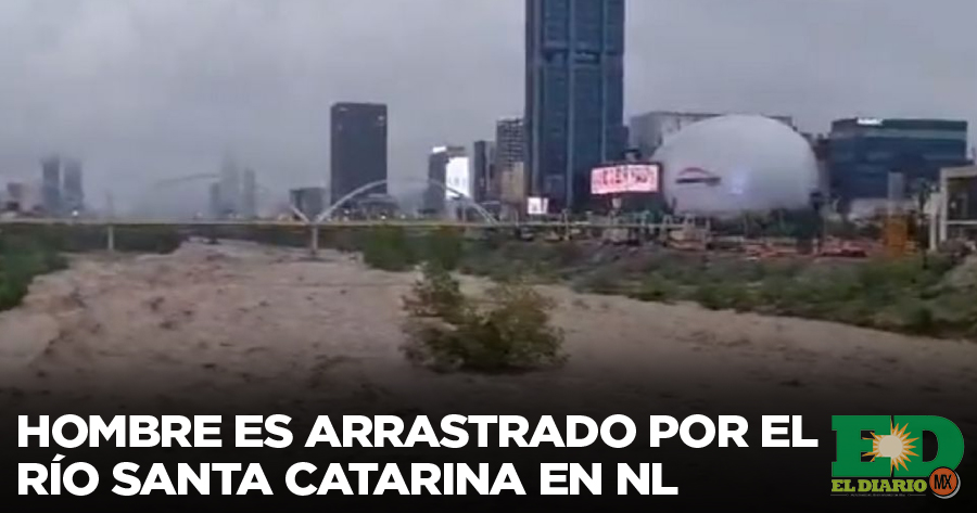 Hombre Es Arrastrado Por El Río Santa Catarina En NL