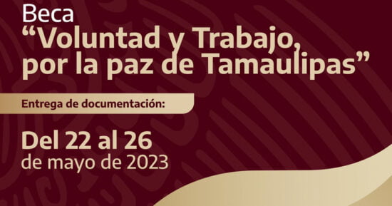 Convoca Gobierno del Estado y la SET a Beca Voluntad y Trabajo por la paz de Tamaulipas