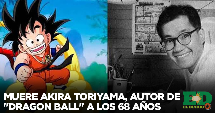 Muere Akira Toriyama Autor De Dragon Ball A Los 68 Años 7429