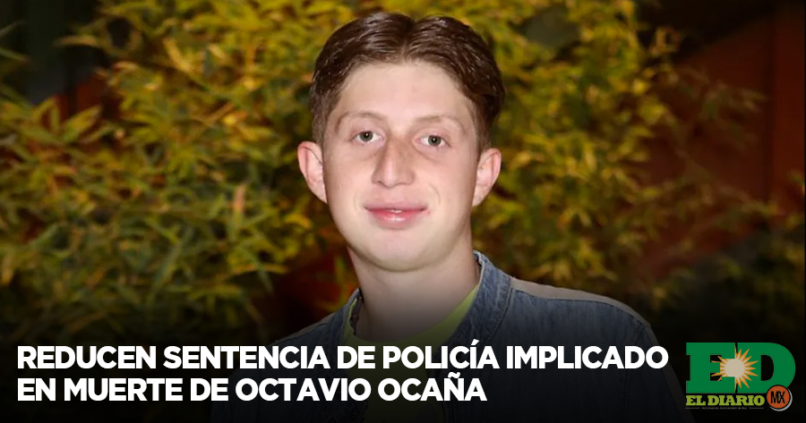 Reducen Sentencia De Policía Implicado En Muerte De Octavio Ocaña El